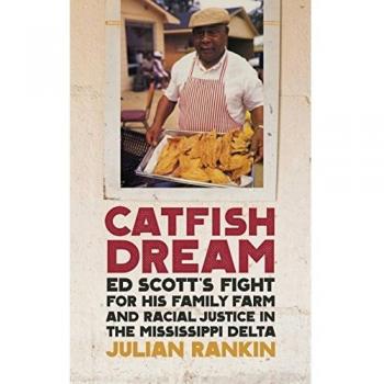 Sueño de Bagre: La Lucha de Ed Scott por su Granja Familiar y la Justicia Racial en el Delta del Misisipí (Estudios de Cultura, Personas y Lugar de la Alianza de Comida Sureña, Vol