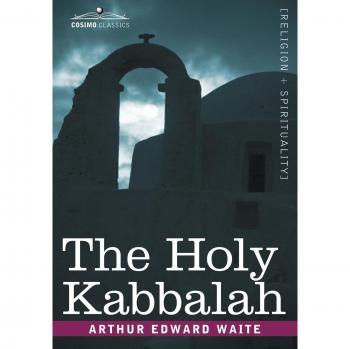 The Holy Kabbalah: A Comprehensive Guide to Mystical Teachings by Arthur Edward Waite