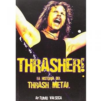 Thrasher! La Historia Del Thrash Metal