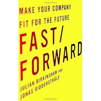Fast/Forward: Future-Ready Business Strategies by Julian Birkinshaw