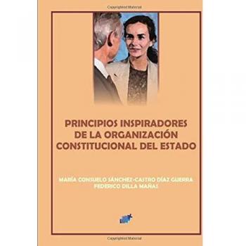PRINCIPIOS INSPIRADORES DE LA ORGANIZACIÓN CONSTITUCIONAL DEL ESTADO