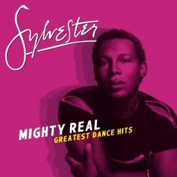 Mighty Real: Ultimate Dance Hits Compilation