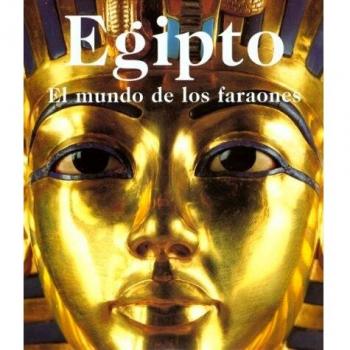 Egipto, el mundo de los faraones