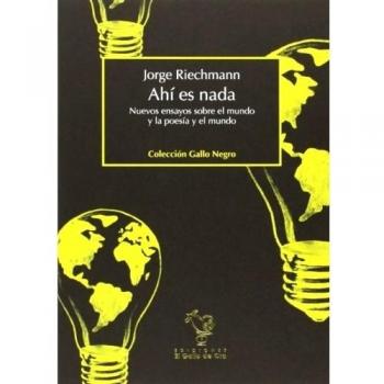 Ahí Es Nada - Jorge Riechmann
