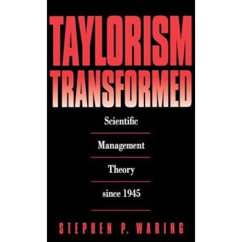 Taylorism Transformed: A Comprehensive Study of Scientific Management Theory Post-1945