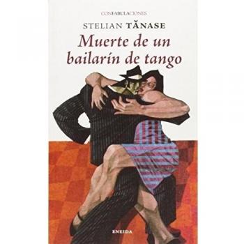 Muerte de un bailarín de tango - Stelian Tanase