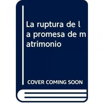 La ruptura de la promesa de matrimonio