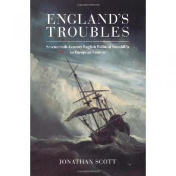 England's Troubles: Seventeenth-Century English Political Instability in European Context by Cambridge University Press