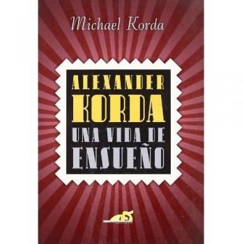 Alexander Korda, una vida de ensueño