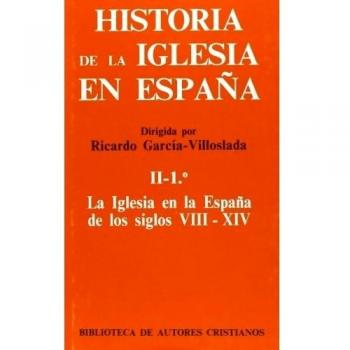 Historia de la Iglesia en España. II/1: La Iglesia en la España de los siglos VIII-XIV: 2