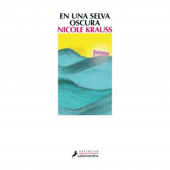 En una selva oscura - Nicole Krauss