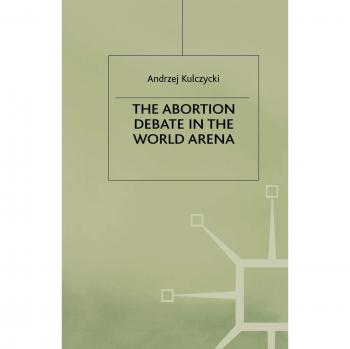 The Abortion Debate in the World Arena