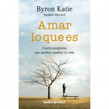 Amar lo que es: Cuatro preguntas que pueden cambiar tu vida