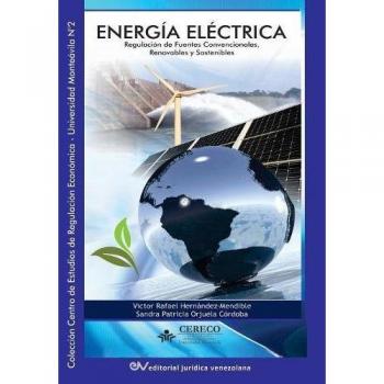 Regulación de Energía Eléctrica: Fuentes Convencionales, Renovables y Sostenibles