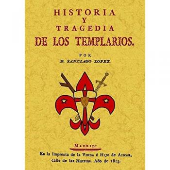 Historia y tragedia de los templarios