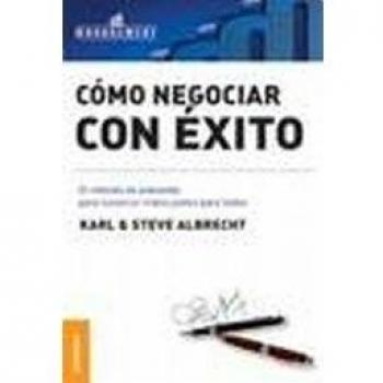 Cómo negociar con éxito: El método de avanzada para construir tratos justos para todos