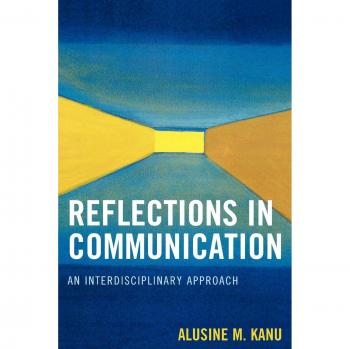 Interdisciplinary Communication Insights: Reflections in Communication by Alusine M. Kanu