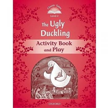 Classic Tales 2. The Ugly Duckling. Activity Book and Play: Level 2: The Ugly Duckling Activity Book & Play