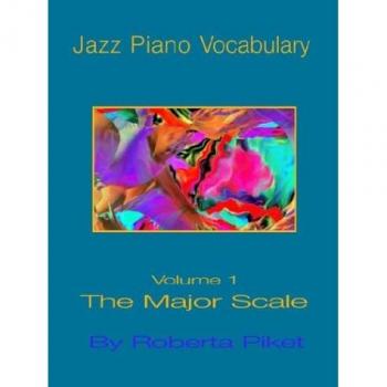 Jazz Piano Vocabulary Volume One Major Scale: v. 1