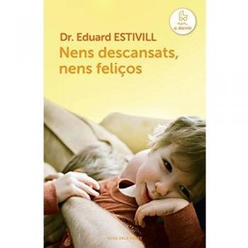 Nens descansats, nens feliços - Eduard Estivill