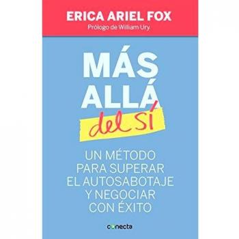 Más allá del sí: Un método para superar el autosabotaje y negociar con éxito