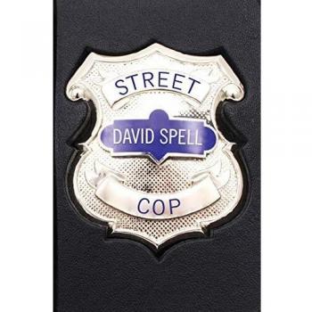 Urban Law Enforcement Guide: Street Cop by David Spell