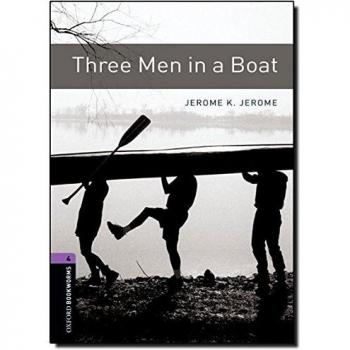 Oxford Bookworms Library: Level 4:: Three Men in a Boat: 1400 Headwords