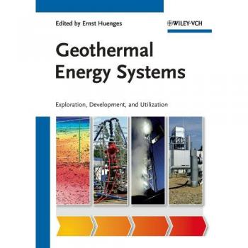 Geothermal Energy Systems: Comprehensive Guide to Exploration, Development, and Utilization (Hardback)