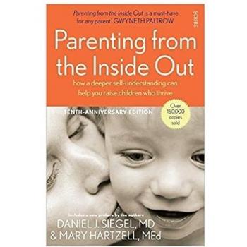 Libro Crianza desde el Interior: Cómo una Comprensión Profunda de Uno Mismo Puede Ayudarte a Criar Niños que Prosperan (Crianza Consciente)
