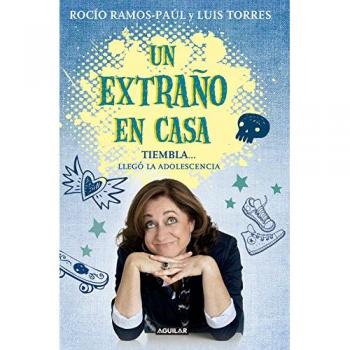 Un extraño en casa. Tiembla... llegó la adolescencia