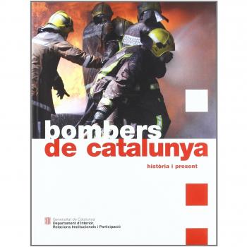 Bombers de Catalunya. Història i present