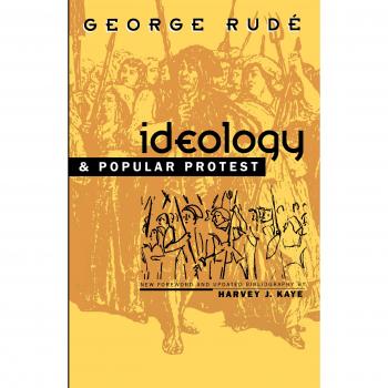 George Rudé's Ideology and Popular Protest: A Comprehensive Analysis of Social Movements