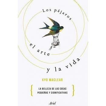 Los pájaros, el arte y la vida: La belleza de las cosas pequeñas y significativas