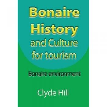 Guía Turística de Historia y Cultura de Bonaire: Entorno Natural y Patrimonio Cultural