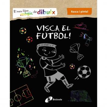 El meu llibre màgic de dibuix. Visca el futbol! - VV. AA.