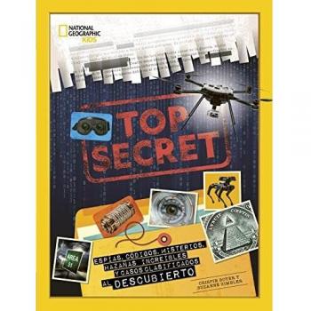 Top Secret: Espías, códigos, misterios, hazañas increíbles y casos clasificados al descubier