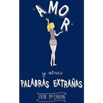 Amor y otras palabras extrañas