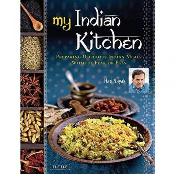 My Indian Kitchen: Preparing Delicious Indian Meals without Fear or Fuss