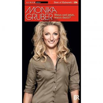 Monika Gruber - Wenn ned jetzt, wann dann?