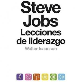 Steve Jobs. Lecciones de liderazgo