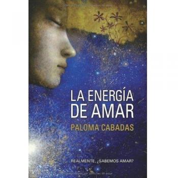 La energía de amar: Realmente, ¿sabemos amar?