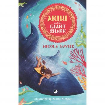 Libro Ariki y el Gran Tiburón: Una alegre aventura mágica que celebra el mundo natural, escrito por la reconocida autora de naturaleza y zoología Nicola Davies
