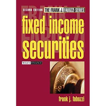 Frank J. Fabozzi's Fixed Income Securities: Comprehensive Guide to Bonds and Debt Instruments