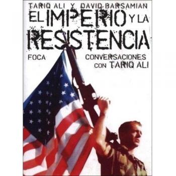 El Imperio y la Resistencia. Conversaciones con Tariq Ali: 67