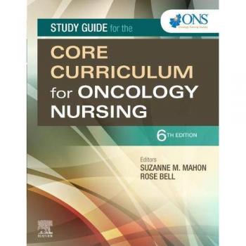 Study Guide for the Core Curriculum for Oncology Nursing, 6e