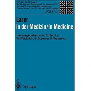Laser in Medicine: Proceedings of the 10th Conference of the German Society for Laser Medicine and the 12th International Congress