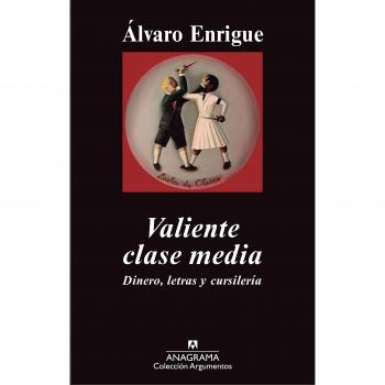 Valiente Clase Media. Dinero, Letras Y Cursilería