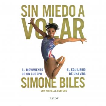 Sin miedo a volar. El movimiento de un cuerpo, el equilibrio de una vida