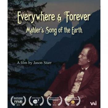 Everywhere & Forever: Mahler's Song of the Earth Blu-ray Edition