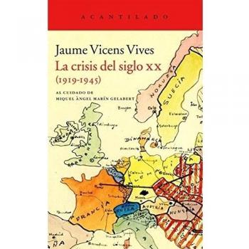 La Crisis Del Siglo XX. 1919-1945 - Jaume Vicens Vives